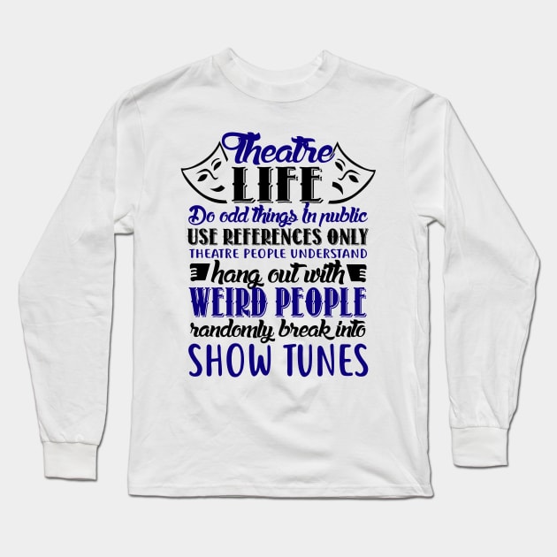 Theatre Life Long Sleeve T-Shirt by KsuAnn